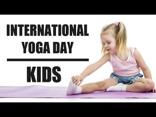 International Yoga Day | Yoga For Kids Obesity, Growth, Memory, Health Problems