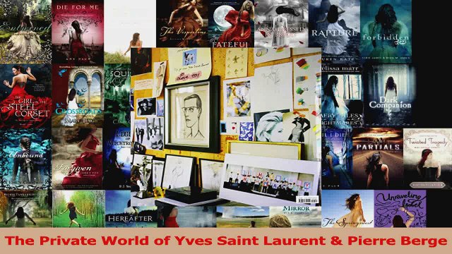PDF Download The Private World of Yves Saint Laurent Pierre Berge PDF Full Ebook