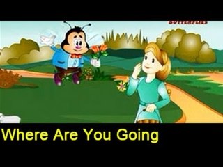 Where Are You Going | Famous Nursery Rhymes for Kids