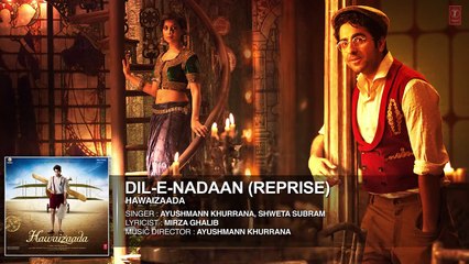 Dil e Nadaan (Reprise) Full Audio Song | Ayushmann Khurrana, Shweta Subram | Hawaizaada