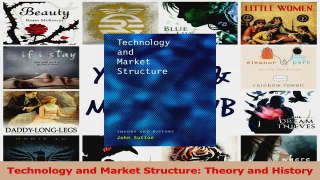 PDF Download  Technology and Market Structure Theory and History Read Full Ebook