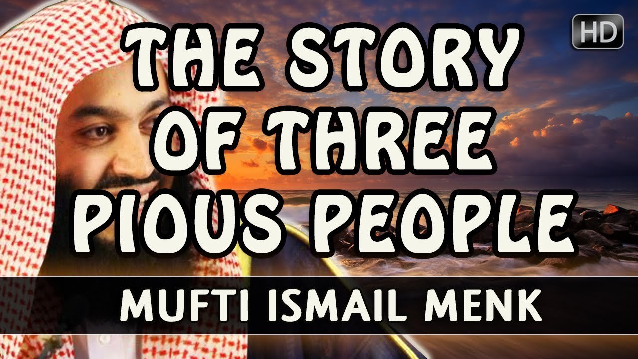 The Story Of Three Pious People ᴴᴰ ┇ FUNNY ┇ Mufti Ismail Menk ┇ Smile...itz Sunnah ┇