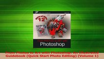 PDF Download  From Photos to Art with Photoshop An Illustrated Guidebook Quick Start Photo Editing PDF Full Ebook