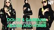 Dolce & Gabbana Features Hijabs And Abayas In Their New Fashion Campaign