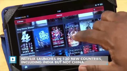 Netflix Launches In 130 New Countries, Including India But Not China