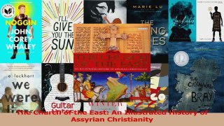 PDF Download  The Church of the East An Illustrated History of Assyrian Christianity Read Online