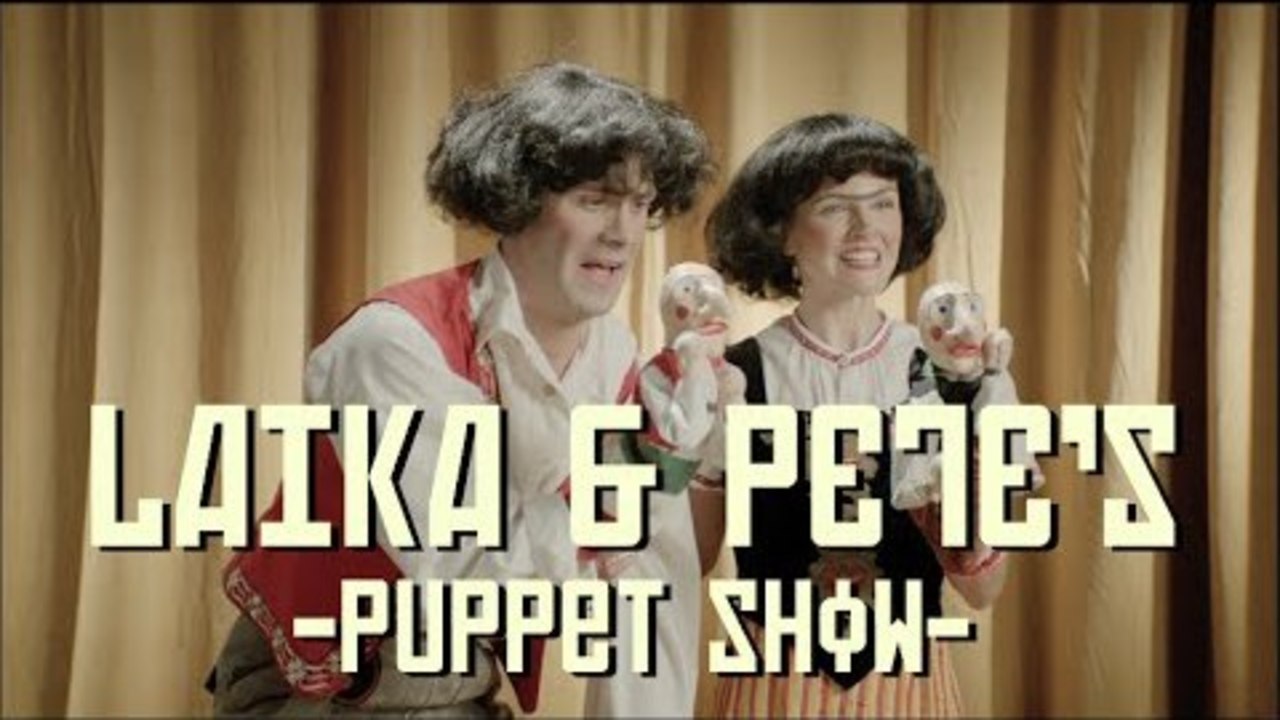 Laika & Pete's Puppet Show