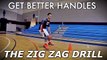 How To Get Better Handles - Zig Zag Ball Handling Drill!