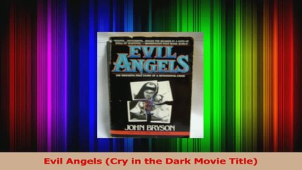 PDF Download  Evil Angels Cry in the Dark Movie Title Read Full Ebook