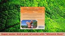 Read  Super socks Knit a pair of socks with Winwick Mum Ebook Free