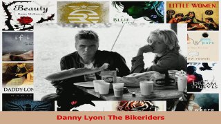 PDF Download  Danny Lyon The Bikeriders PDF Online
