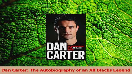 Download  Dan Carter The Autobiography of an All Blacks Legend PDF Online