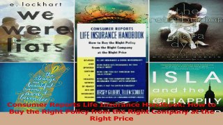 PDF Download  Consumer Reports Life Insurance Handbook How to Buy the Right Policy from the Right Download Full Ebook