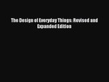 The Design of Everyday Things: Revised and Expanded Edition [Read] Online