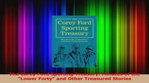 PDF Download  The Corey Ford Sporting Treasury Minutes of the Lower Forty and Other Treasured Stories Download Online