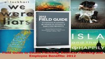 PDF Download  Field Guide to Estate Planning Business Planning and Employee Benefits 2012 PDF Online