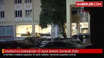 İstanbulun göbeğinde 10 aylık bebek donarak öldü