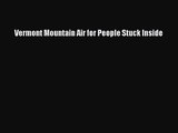 PDF Download Vermont Mountain Air for People Stuck Inside PDF Full Ebook