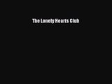 PDF Download The Lonely Hearts Club Read Online