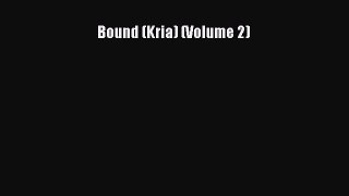 PDF Download Bound (Kria) (Volume 2) PDF Full Ebook