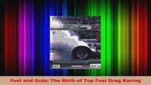 PDF Download  Fuel and Guts The Birth of Top Fuel Drag Racing Read Full Ebook