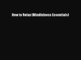 How to Relax (Mindfulness Essentials) [Download] Online