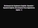 PDF Download Dictionary for Engineers English -Spanish / Spanish English. Diccionario Para