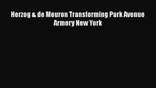 PDF Download Herzog & de Meuron Transforming Park Avenue Armory New York Download Online