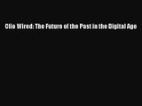 PDF Download Clio Wired: The Future of the Past in the Digital Age Download Full Ebook
