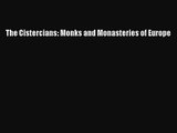 PDF Download The Cistercians: Monks and Monasteries of Europe PDF Full Ebook