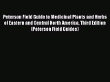 Peterson Field Guide to Medicinal Plants and Herbs of Eastern and Central North America Third