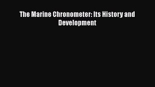 PDF Download The Marine Chronometer: Its History and Development PDF Online