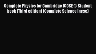 Complete Physics for Cambridge IGCSE ® Student book (Third edition) (Complete Science Igcse)