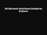 PDF Download BIG little house: Small Houses Designed by Architects Read Full Ebook