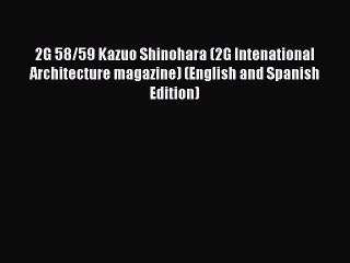PDF Download 2G 58/59 Kazuo Shinohara (2G Intenational Architecture magazine) (English and