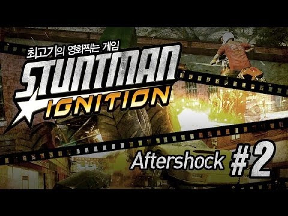 [최고기] 스턴트맨 이그니션 2화(After Shock) - 영화찍는 게임