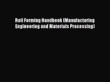 PDF Download Roll Forming Handbook (Manufacturing Engineering and Materials Processing) Download