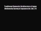 PDF Download Traditional Domestic Architecture of Japan (Heibonsha Survey of Japanese Art Vol.