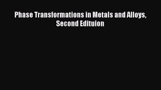 PDF Download Phase Transformations in Metals and Alloys Second Edituion Read Online
