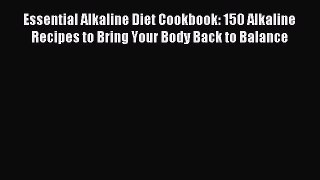 Essential Alkaline Diet Cookbook: 150 Alkaline Recipes to Bring Your Body Back to Balance [PDF