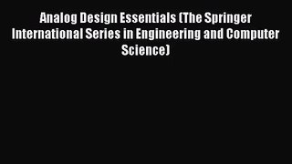 PDF Download Analog Design Essentials (The Springer International Series in Engineering and