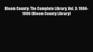 Bloom County: The Complete Library Vol. 3: 1984-1986 (Bloom County Library) [Read] Online