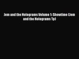 Jem and the Holograms Volume 1: Showtime (Jem and the Holograms Tp) [PDF] Online