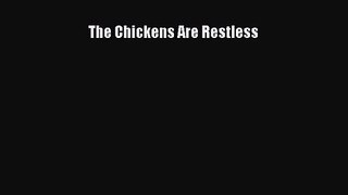 The Chickens Are Restless [Read] Full Ebook