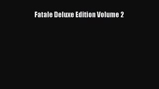 Fatale Deluxe Edition Volume 2 [Download] Online