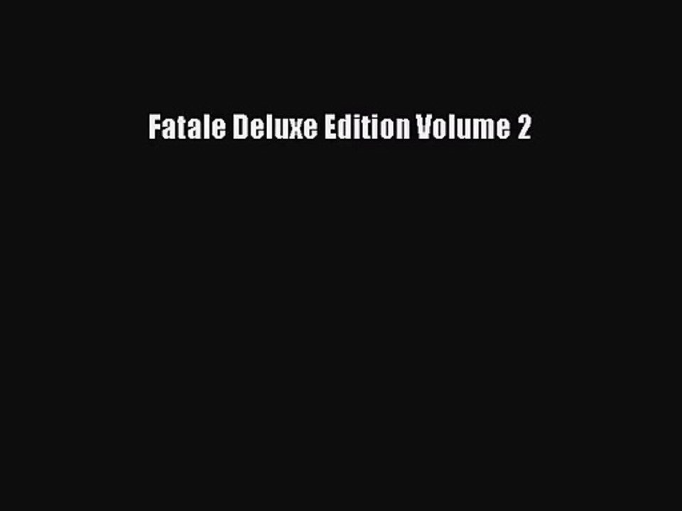 Fatale Deluxe Edition Volume 2 [Download] Online