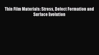 PDF Download Thin Film Materials: Stress Defect Formation and Surface Evolution PDF Full Ebook