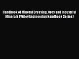 PDF Download Handbook of Mineral Dressing Ores and Industrial Minerals (Wiley Engineering Handbook