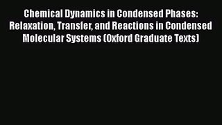 PDF Download Chemical Dynamics in Condensed Phases: Relaxation Transfer and Reactions in Condensed