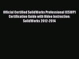 PDF Download Official Certified SolidWorks Professional (CSWP) Certification Guide with Video